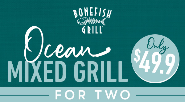 Bonefish Grill - Ocean Mixed Grill For Two - Only 49.99 On Sundays